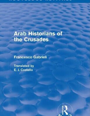 خرید و دانلود نسخه کامل کتاب Arab Historians Of The Crusades –  PDF