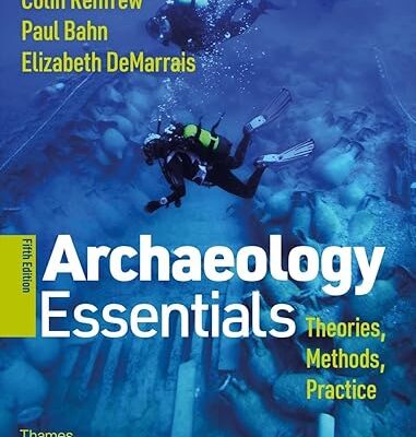 خرید و دانلود نسخه کامل کتاب Archaeology Essentials: Theories, Methods, and Practice (5th Edition) – + Pdf