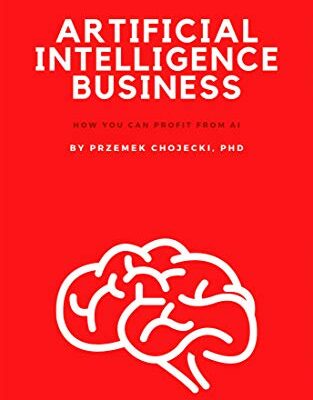 خرید و دانلود نسخه کامل کتاب Artificial Intelligence Business: How you can profit from AI –  + Pdf