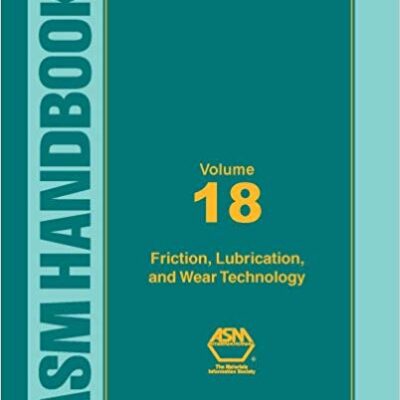 خرید و دانلود نسخه کامل کتاب ASM Handbook: Volume 18 Friction, Lubrication, and Wear Technology
