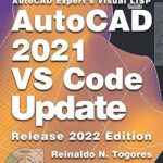 خرید و دانلود نسخه کامل کتاب AutoCAD 2021 VS Code Update: for AutoCAD Expert’s Visual LISP (AutoCAD expert’s Visual LISP Book 5) – + PDF