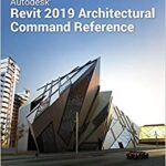خرید و دانلود نسخه کامل کتاب Autodesk Revit 2019 Architectural Command Reference