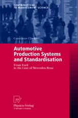 خرید و دانلود نسخه کامل کتاب Automotive Production Systems and Standardisation: From Ford to the Case of Mercedes-Benz – Pdf