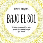خرید و دانلود نسخه کامل کتاب Bajo el sol: La nueva ciencia de la luz solar y cómo influye en el cuerpo y la mente (Entorno y bienestar) (Spanish Edition) – + Pdf
