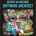 خرید و دانلود نسخه کامل کتاب Become an Awesome Software Architect: Book 1: Foundation 2019 –  +  Pdf