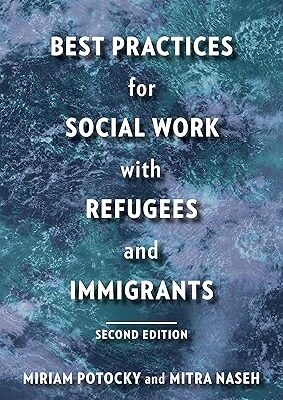 خرید و دانلود نسخه کامل کتاب Best Practices for Social Work with Refugees and Immigrants (2nd edition) – Pdf