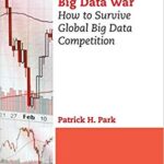 خرید و دانلود نسخه کامل کتاب Big Data War:  How to Survive Global Big Data Competition