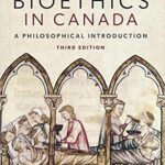 خرید و دانلود نسخه کامل کتاب Bioethics in Canada (3rd Edition)[2021] –  PDF