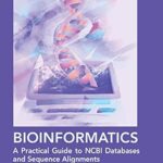 خرید و دانلود نسخه کامل کتاب Bioinformatics: A Practical Guide to NCBI Databases and Sequence Alignments (Chapman & Hall/CRC Computational Biology Series) – PDF