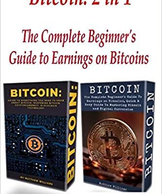 خرید و دانلود نسخه کامل کتاب Bitcoin: 2 in 1 The Complete Beginner’s Guide to Earnings on Bitcoins[2017] –  +  pdf