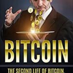 خرید و دانلود نسخه کامل کتاب Bitcoin:  The Second Life of Bitcoin. How Bitcoin and Blockchain are Changing the Economic World[2018] –  +  pdf