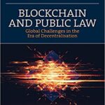 خرید و دانلود نسخه کامل کتاب Blockchain and Public Law:  Global Challenges in the Era of Decentralisation[2021] –  PDF