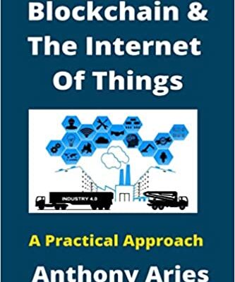خرید و دانلود نسخه کامل کتاب Blockchain And The Internet Of Things:  A Practical Approach[2021] –  +  pdf