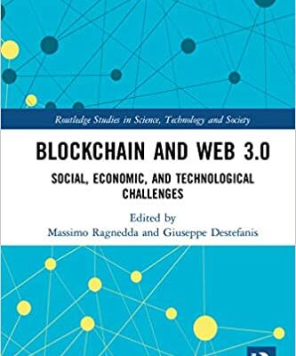 خرید و دانلود نسخه کامل کتاب Blockchain and Web 3.0 Social, Economic, and Technological Challenges (Routledge Studies in Science, Technology and Society) [2019] – PDF