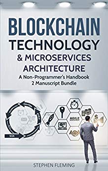 خرید و دانلود نسخه کامل کتاب Blockchain Technology & Microservices Architecture: A Non-Programmer’s Handbook