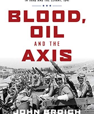 خرید و دانلود نسخه کامل کتاب Blood, Oil and the Axis: The Allied Resistance Against a Fascist State in Iraq and the Levant, 1941