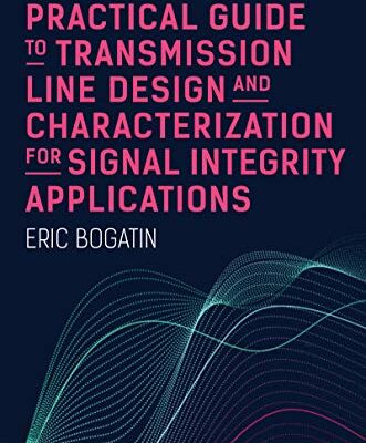 خرید و دانلود نسخه کامل کتاب Bogatin’s Practical Guide to Transmission Line Design and Characterization for Signal Integrity Applications – Pdf