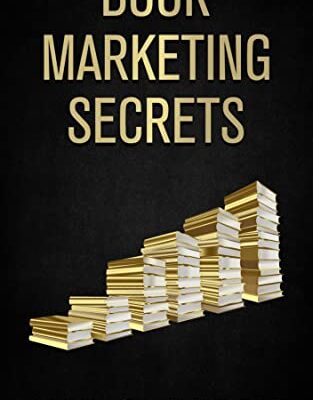 خرید و دانلود نسخه کامل کتاب Book Marketing Secrets: Simple Steps to Market Your Book with a Proven System That Works –  +  PDF