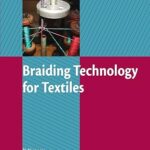 خرید و دانلود نسخه کامل کتاب Braiding Technology for Textiles: Principles, Design and Processes (Woodhead Publishing Series in Textiles) –  PDF