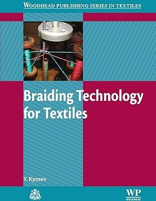 خرید و دانلود نسخه کامل کتاب Braiding Technology for Textiles: Principles, Design and Processes (Woodhead Publishing Series in Textiles) –  PDF