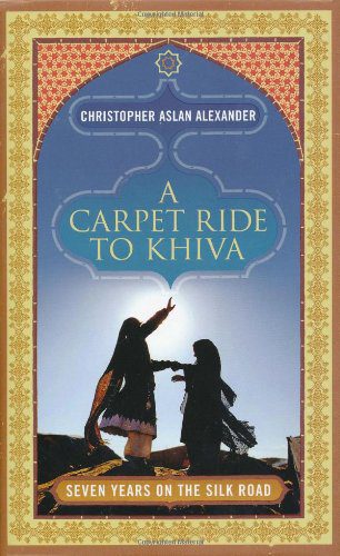 خرید و دانلود نسخه کامل کتاب Carpet Ride to Khiva – PDF_6837998109848.jpeg خرید و دانلود نسخه کامل کتاب Carpet Ride to Khiva – PDF