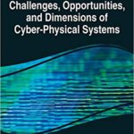 خرید و دانلود نسخه کامل کتاب Challenges, Opportunities, and Dimensions of Cyber-Physical Systems
