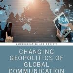 خرید و دانلود نسخه کامل کتاب Changing Geopolitics of Global Communication –  +  Pdf