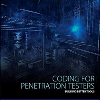 خرید و دانلود نسخه کامل کتاب Coding for Penetration Testers: Building Better Tools