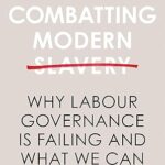 خرید و دانلود نسخه کامل کتاب Combatting Modern Slavery: Why Labour Governance is Failing and What We Can Do About It –  +  PDF