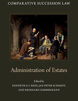 خرید و دانلود نسخه کامل کتاب Comparative Succession Law: Volume IV: Administration of Estates – + Pdf