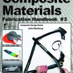 خرید و دانلود نسخه کامل کتاب Composite Materials: Fabrication Handbook #3 (Composite Garage Series)