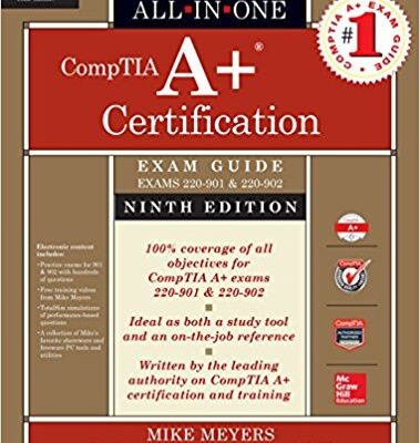 خرید و دانلود نسخه کامل کتاب CompTIA A+ Certification All-in-One Exam Guide, Ninth Edition (Exams 220-901 & 220-902) 9th Edition