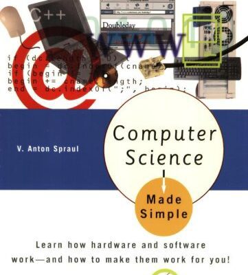 خرید و دانلود نسخه کامل کتاب Computer Science Made Simple: Learn how hardware and software work– and how to make them work for you! – PDF