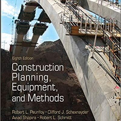 خرید و دانلود نسخه کامل کتاب Construction Planning, Equipment, and Methods (8th Edition) BY Peurifoy – Pdf