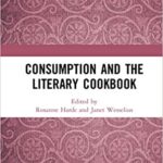 خرید و دانلود نسخه کامل کتاب Consumption and the Literary Cookbook –  PDF