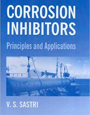 خرید و دانلود نسخه کامل کتاب Corrosion Inhibitors. Principles and Applications V. S. Sastri