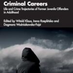 خرید و دانلود نسخه کامل کتاب Criminal Careers: Life and Crime Trajectories of Former Juvenile Offenders in Adulthood (Routledge Studies in Criminal Behaviour) –  PDF