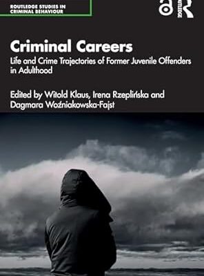 خرید و دانلود نسخه کامل کتاب Criminal Careers: Life and Crime Trajectories of Former Juvenile Offenders in Adulthood (Routledge Studies in Criminal Behaviour) –  PDF