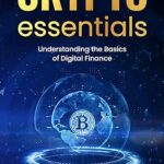 خرید و دانلود نسخه کامل کتاب Crypto Essentials: Understanding the Basics of Digital Finance –  +  Pdf