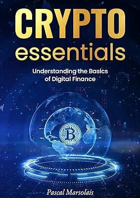 خرید و دانلود نسخه کامل کتاب Crypto Essentials: Understanding the Basics of Digital Finance –  +  Pdf
