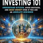 خرید و دانلود نسخه کامل کتاب Cryptocurrency Investing 101: Understand Bitcoin, Avoid Mistakes, and Make Money Even If You Are An Absolute Beginner – + Pdf