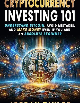 خرید و دانلود نسخه کامل کتاب Cryptocurrency Investing 101: Understand Bitcoin, Avoid Mistakes, and Make Money Even If You Are An Absolute Beginner – + Pdf