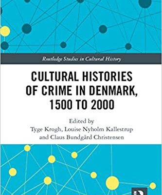 خرید و دانلود نسخه کامل کتاب Cultural Histories of Crime in Denmark, 1500 to 2000 (Routledge Studies in Cultural History)