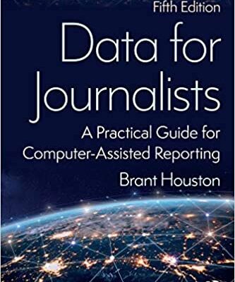 خرید و دانلود نسخه کامل کتاب Data for Journalists: A Practical Guide for Computer-Assisted Reporting (5th Edition) – + Pdf