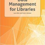 خرید و دانلود نسخه کامل کتاب Data Management for Libraries: A Lita Guide (Lita Guides)