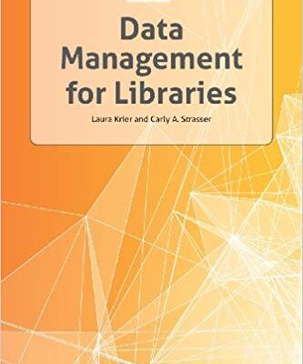 خرید و دانلود نسخه کامل کتاب Data Management for Libraries: A Lita Guide (Lita Guides)