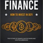 خرید و دانلود نسخه کامل کتاب Decentralized Finance:  How to Invest in DeFi:  The Future of Finance, Blockchains and Cryptocurrencies[2022] –  +  pdf