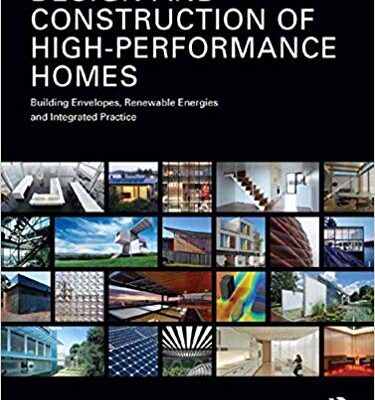 خرید و دانلود نسخه کامل کتاب Design and Construction of High-Performance Homes: Building Envelopes, Renewable Energies and Integrated Practice