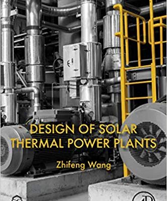 خرید و دانلود نسخه کامل کتاب Design of Solar Thermal Power Plants