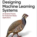 خرید و دانلود نسخه کامل کتاب Designing Machine Learning Systems: An Iterative Process for Production-Ready Applications –  Pdf